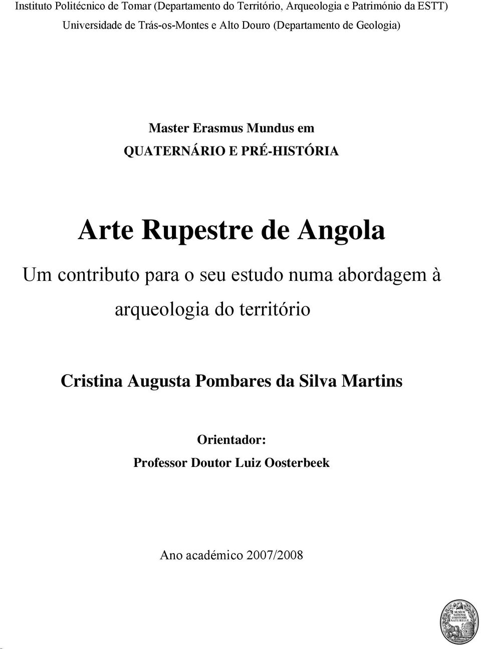 PRÉ-HISTÓRIA Arte Rupestre de Angola Um contributo para o seu estudo numa abordagem à arqueologia do