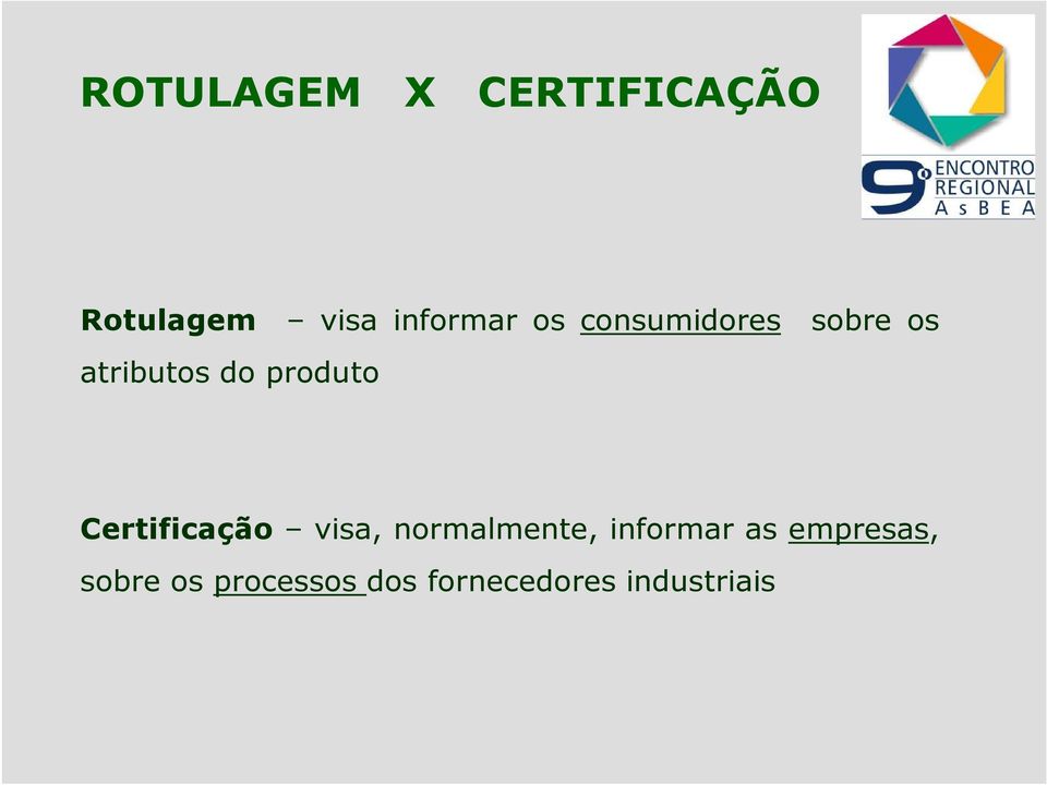 Certificação visa, normalmente, informar as