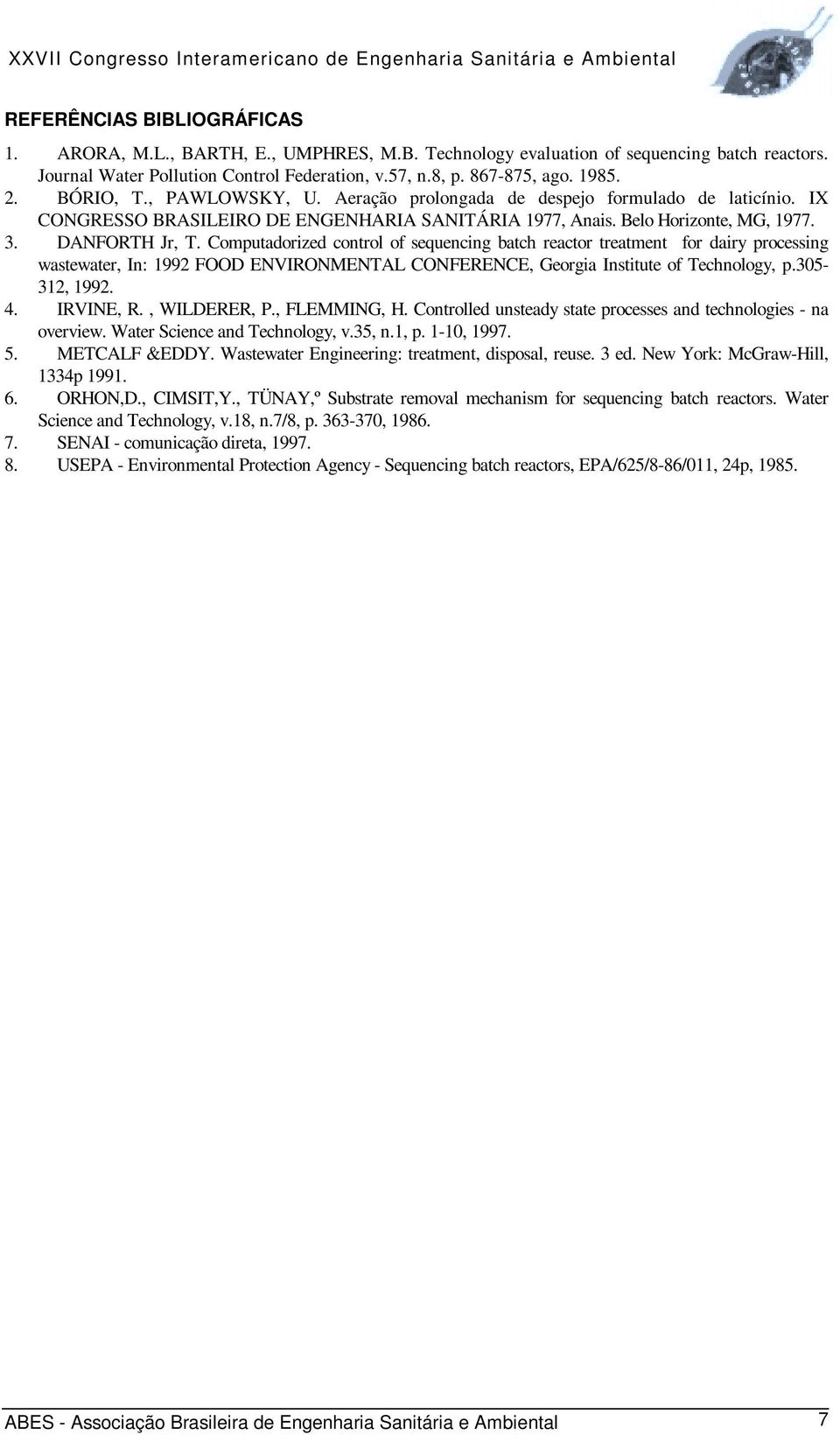 Computadorized control of sequencing batch reactor treatment for dairy processing wastewater, In: 1992 FOOD ENVIRONMENTAL CONFERENCE, Georgia Institute of Technology, p.305-312, 1992. 4. IRVINE, R.