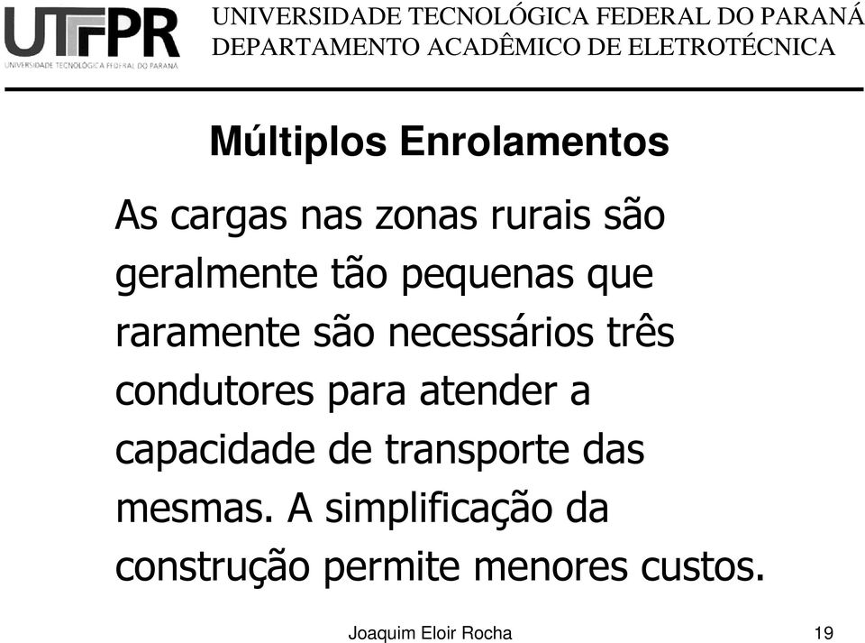 atender a capacidade de transporte das mesmas.