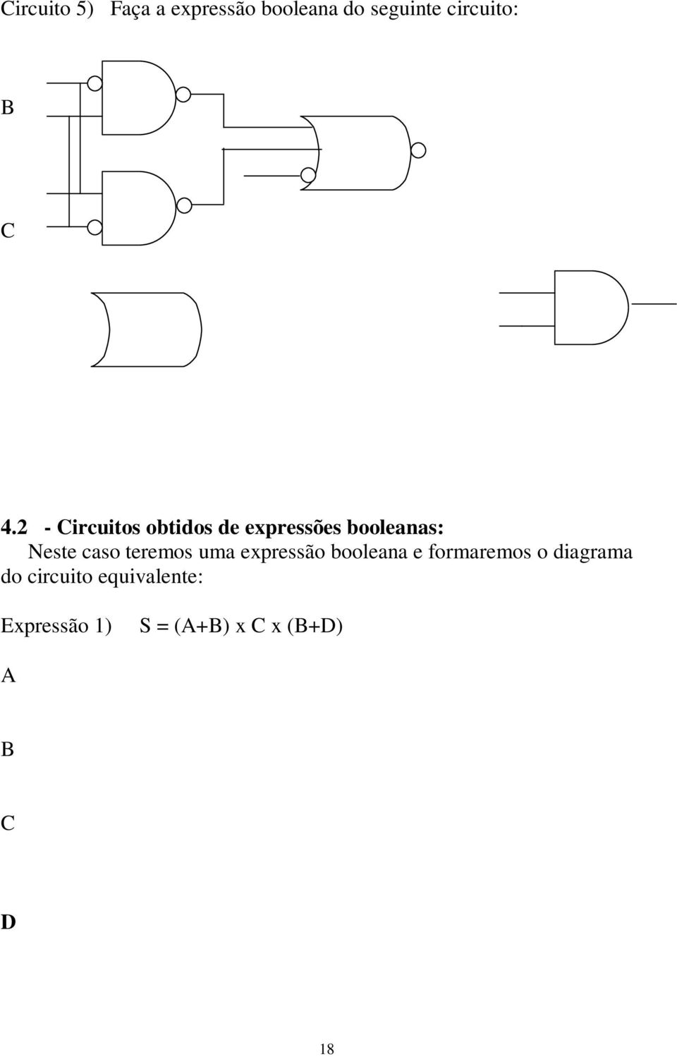 caso teremos uma expressão booleana e formaremos o diagrama