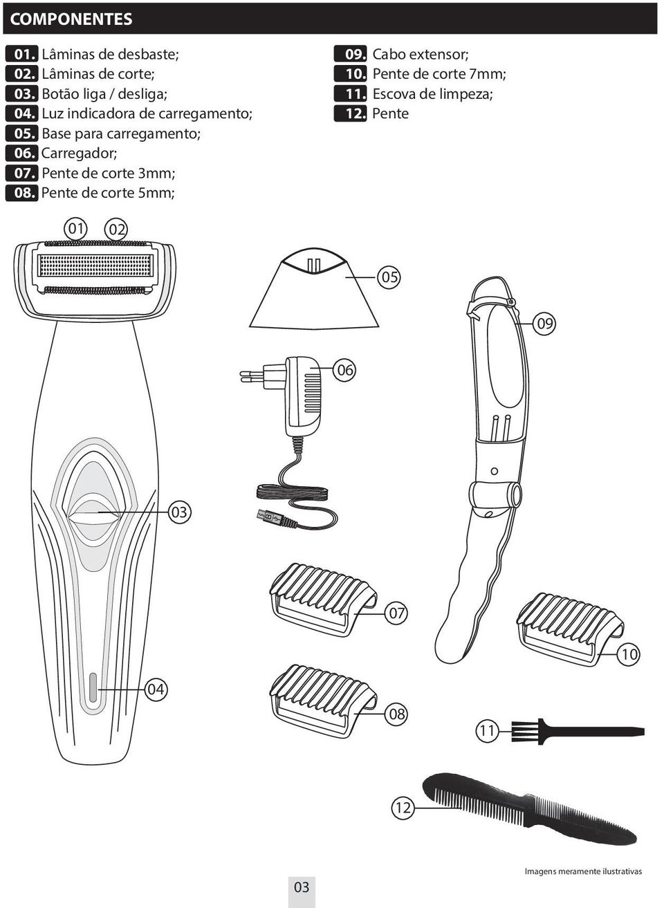 Pente de corte 3mm; 08. Pente de corte 5mm; 09. Cabo extensor; 10. Pente de corte 7mm; 11.