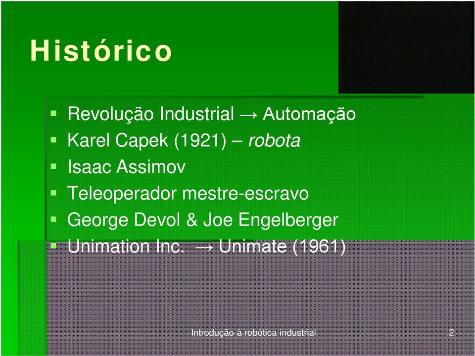 mestre-escravoescravo George Devol & Joe Engelberger