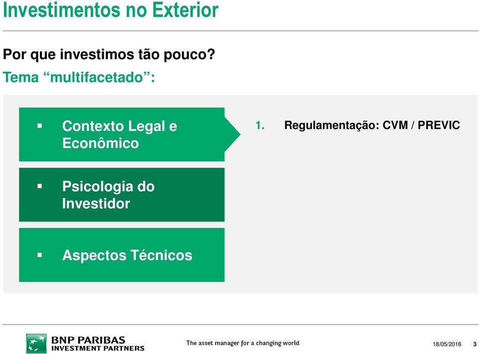 Tema multifacetado : Contexto Legal e Econômico