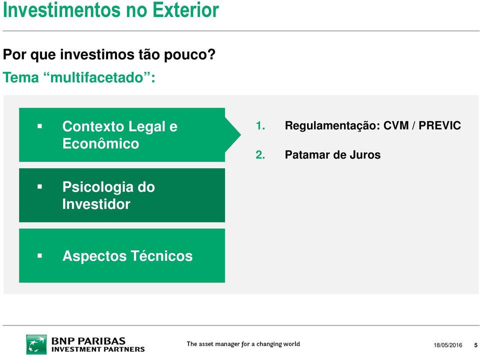 Tema multifacetado : Contexto Legal e Econômico 1.