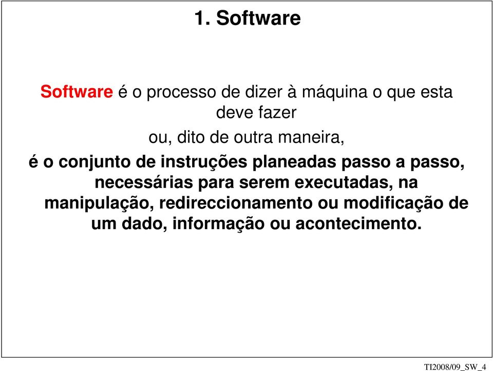 passo a passo, necessárias para serem executadas, na manipulação,