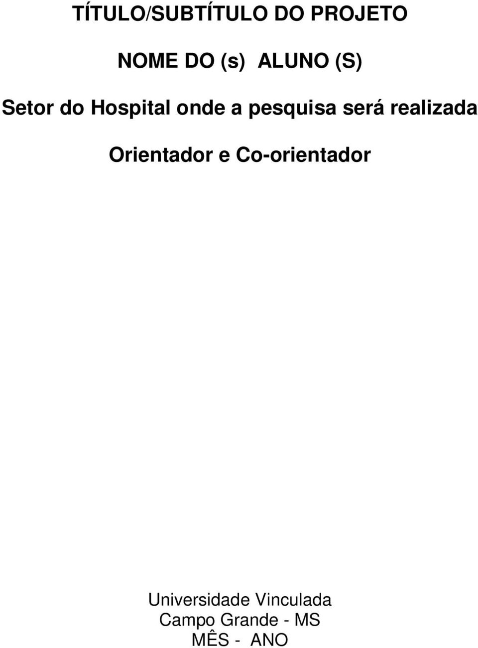 será realizada Orientador e Co-orientador