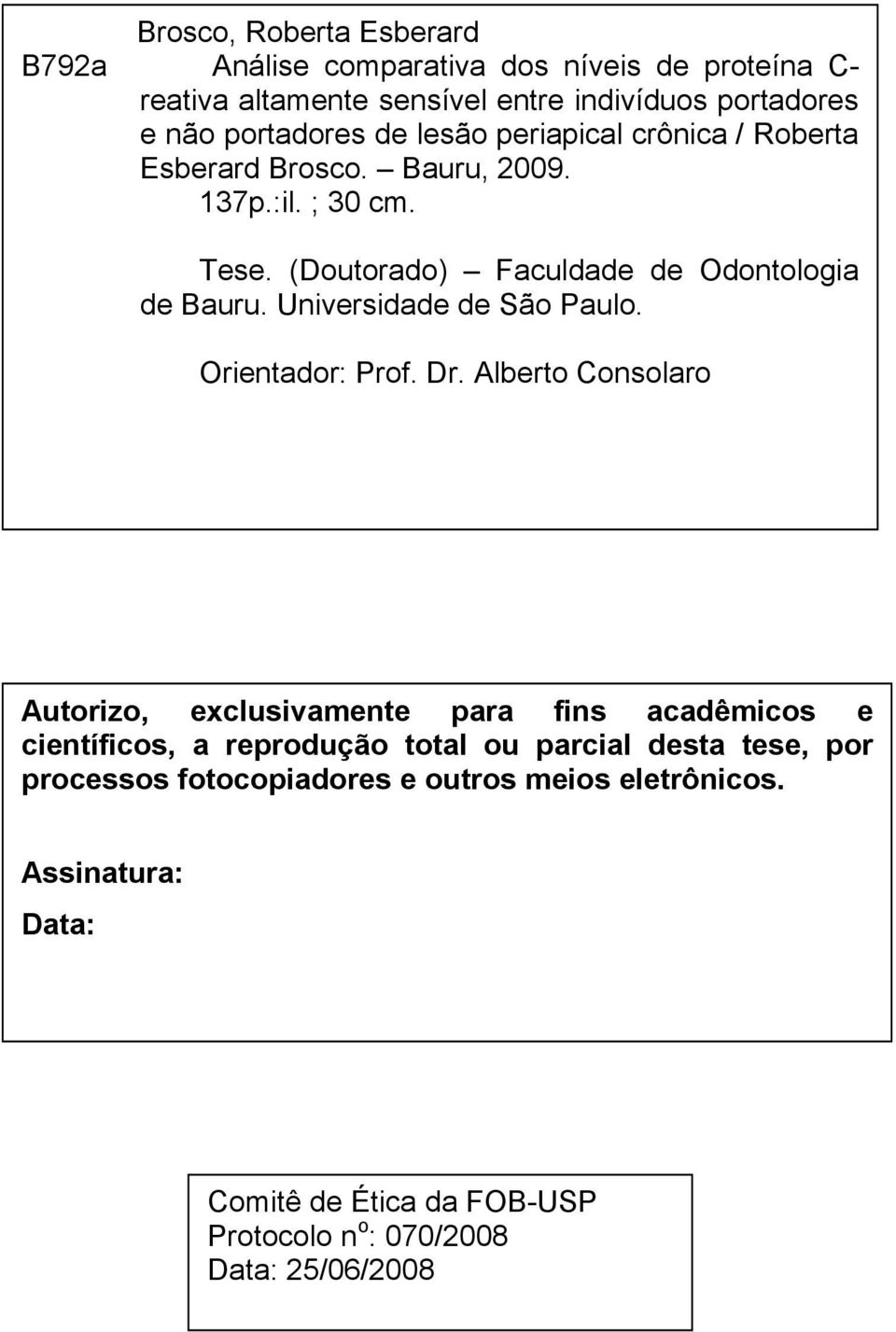 Universidade de São Paulo. Orientador: Prof. Dr.