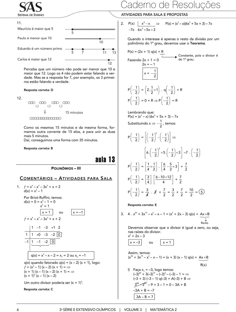 Como os mesmos minutos e da mesma forma, formamos outra corrente de elos, e para unir as duas mais minutos. Daí, conseguimos uma forma com minutos. P() ( + 