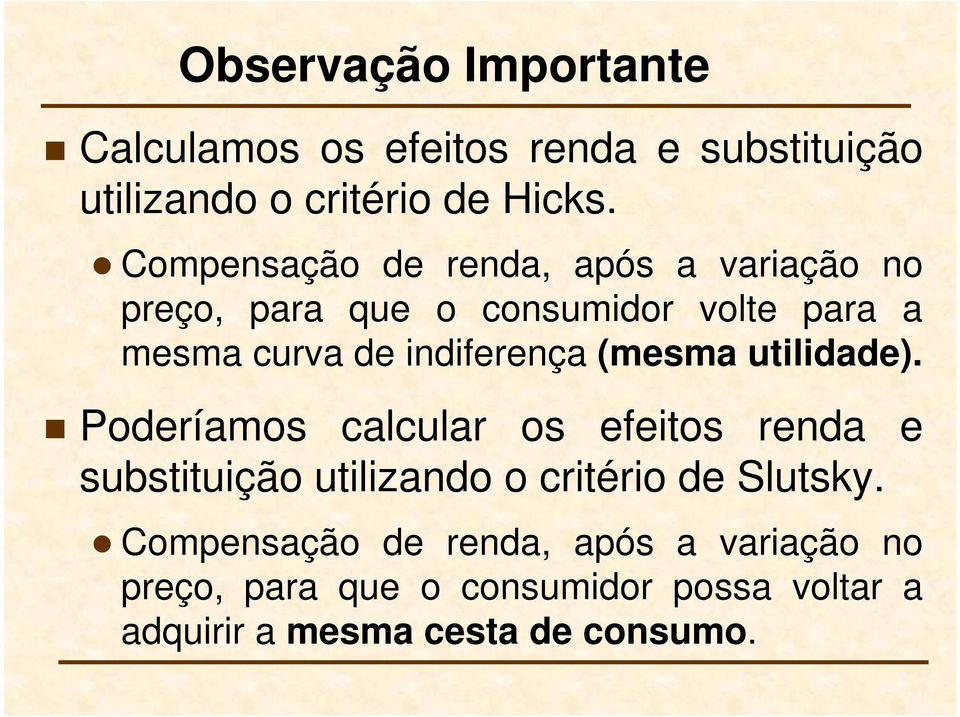 indiferença (mesma utilidade).