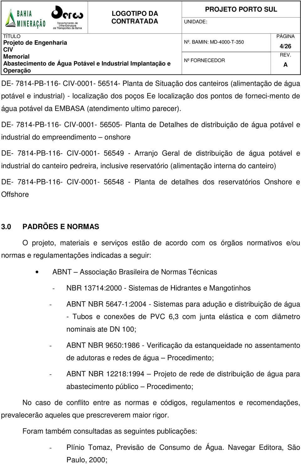 DE- 7814-PB-116- -0001-56505- Planta de Detalhes de distribuição de água potável e industrial do empreendimento onshore DE- 7814-PB-116- -0001-56549 - rranjo Geral de distribuição de água potável e