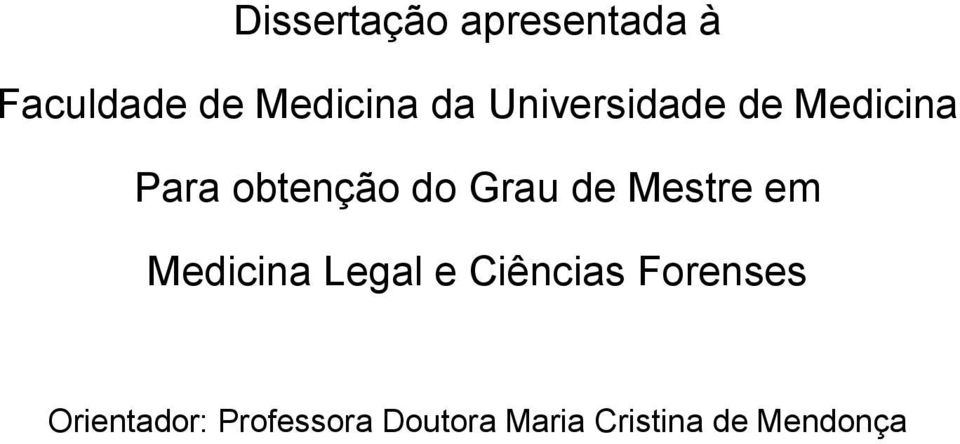 Mestre em Medicina Legal e Ciências Forenses