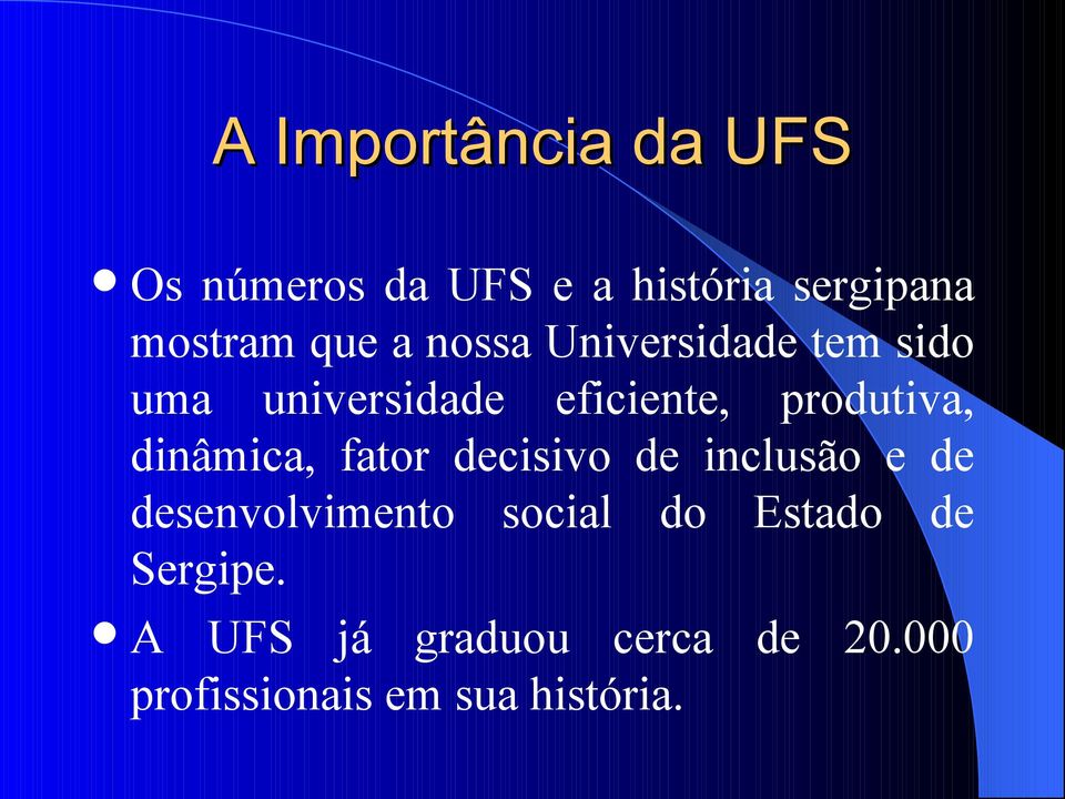 dinâmica, fator decisivo de inclusão e de desenvolvimento social do