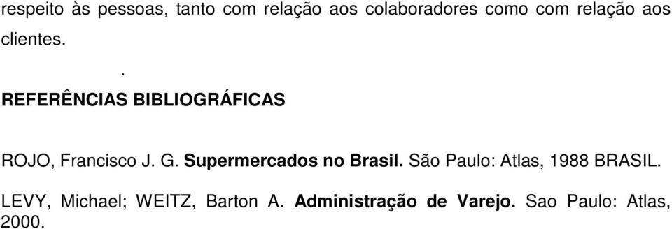 G. Supermercados no Brasil. São Paulo: Atlas, 1988 BRASIL.