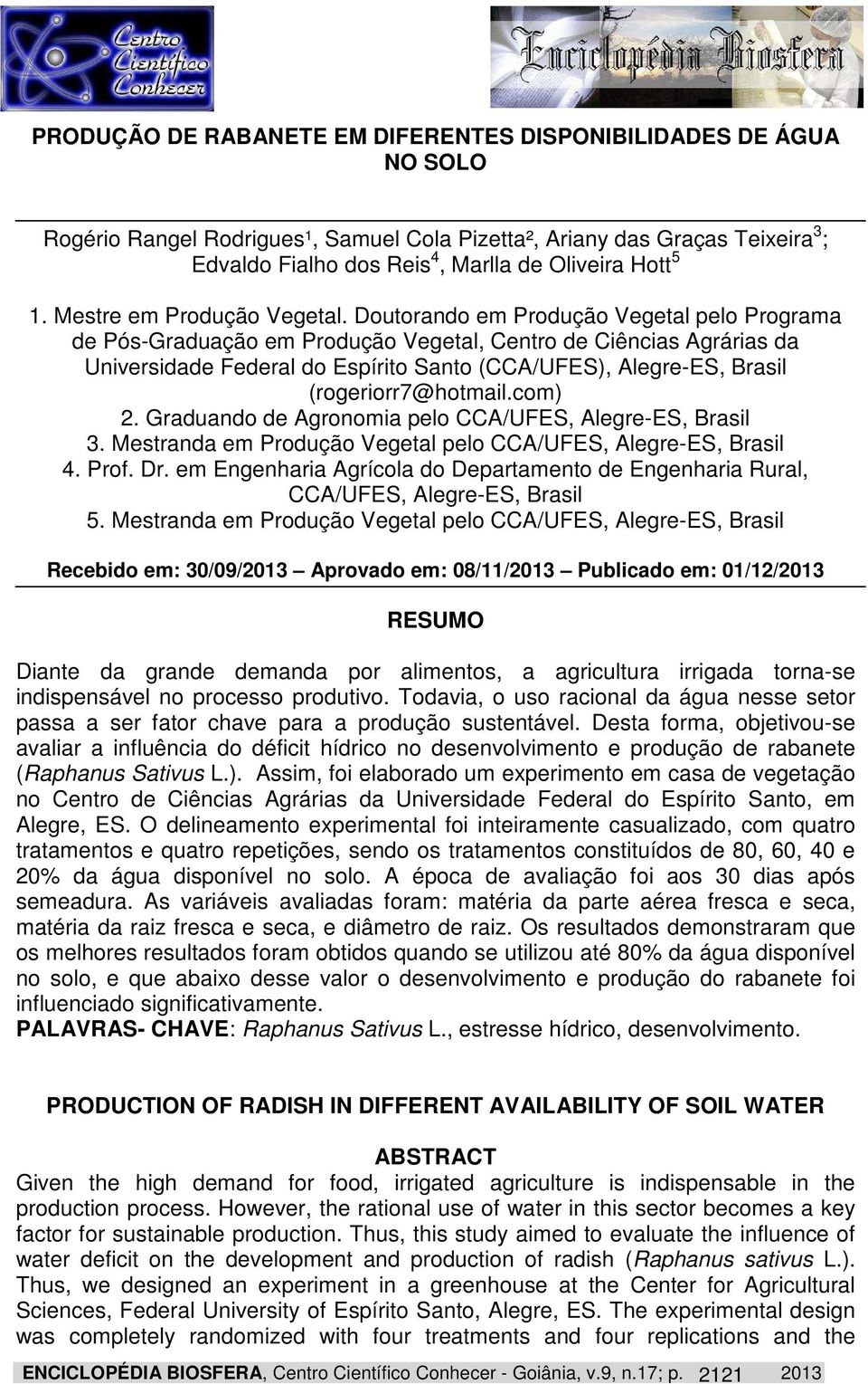 Doutorando em Produção Vegetal pelo Programa de Pós-Graduação em Produção Vegetal, Centro de Ciências Agrárias da Universidade Federal do Espírito Santo (CCA/UFES), Alegre-ES, Brasil