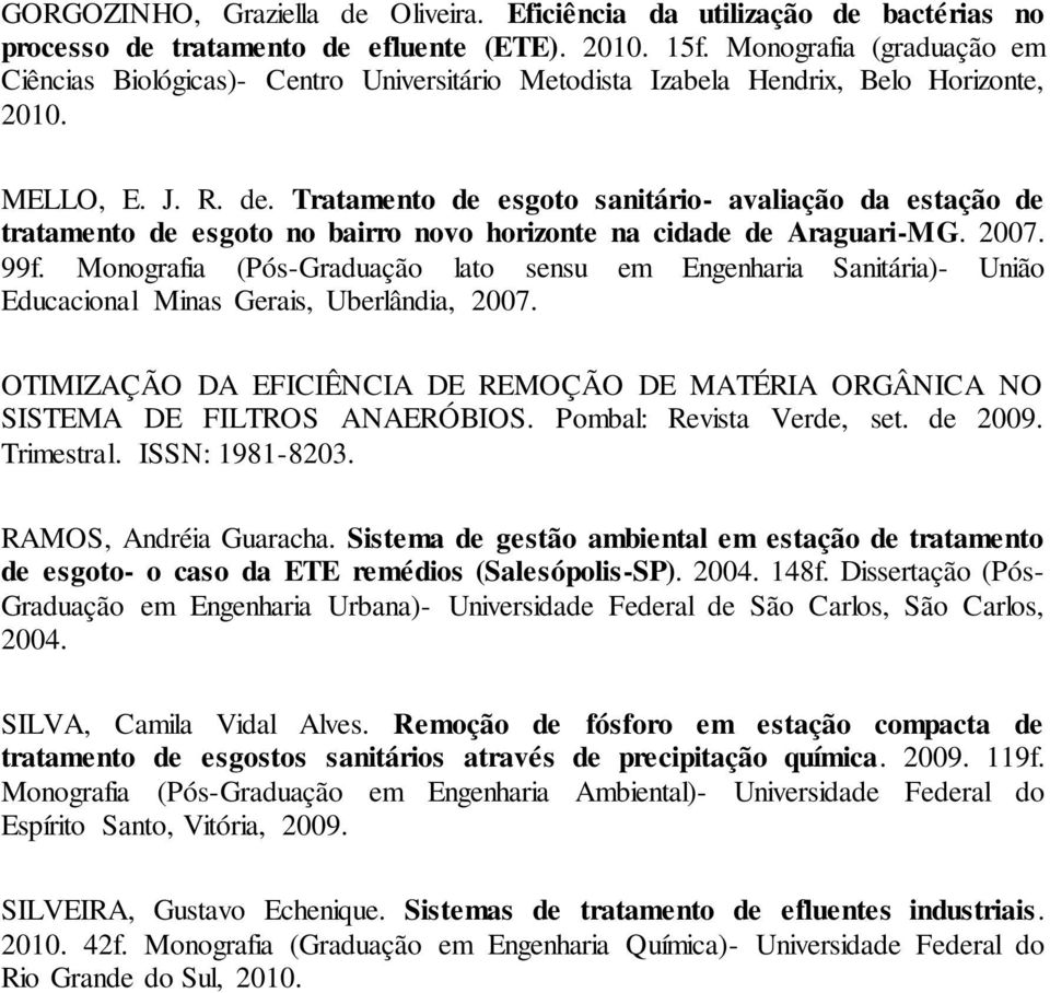 Tratamento de esgoto sanitário- avaliação da estação de tratamento de esgoto no bairro novo horizonte na cidade de Araguari-MG. 2007. 99f.