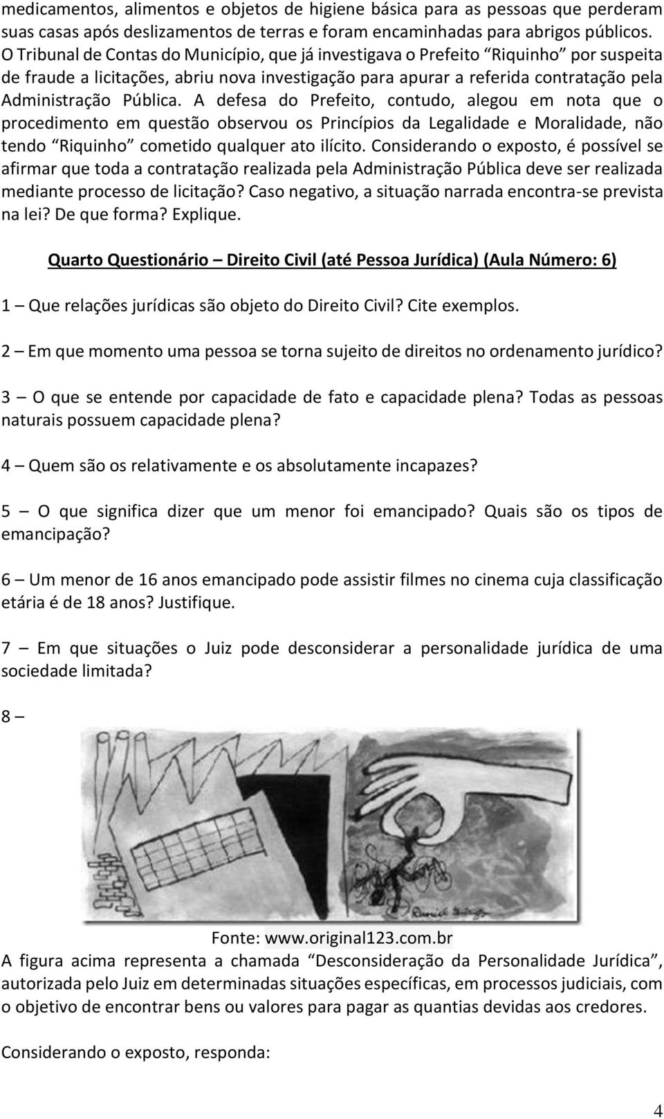 A defesa do Prefeito, contudo, alegou em nota que o procedimento em questão observou os Princípios da Legalidade e Moralidade, não tendo Riquinho cometido qualquer ato ilícito.