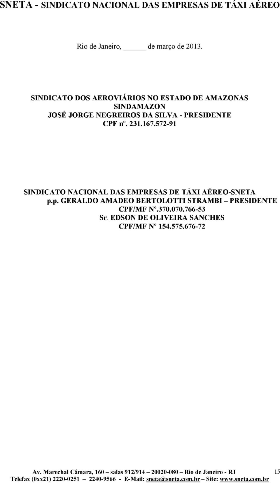 SILVA - PRESIDENTE CPF nº. 231.167.