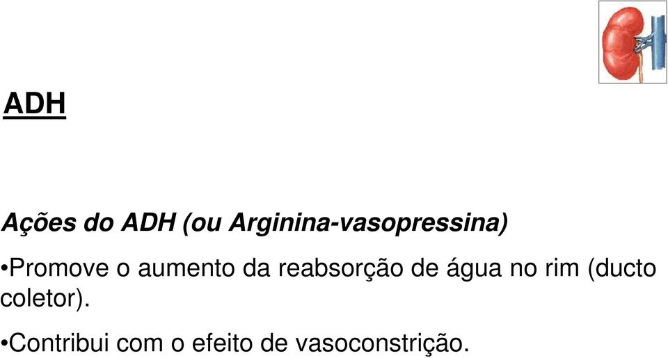 aumento da reabsorção de água no rim