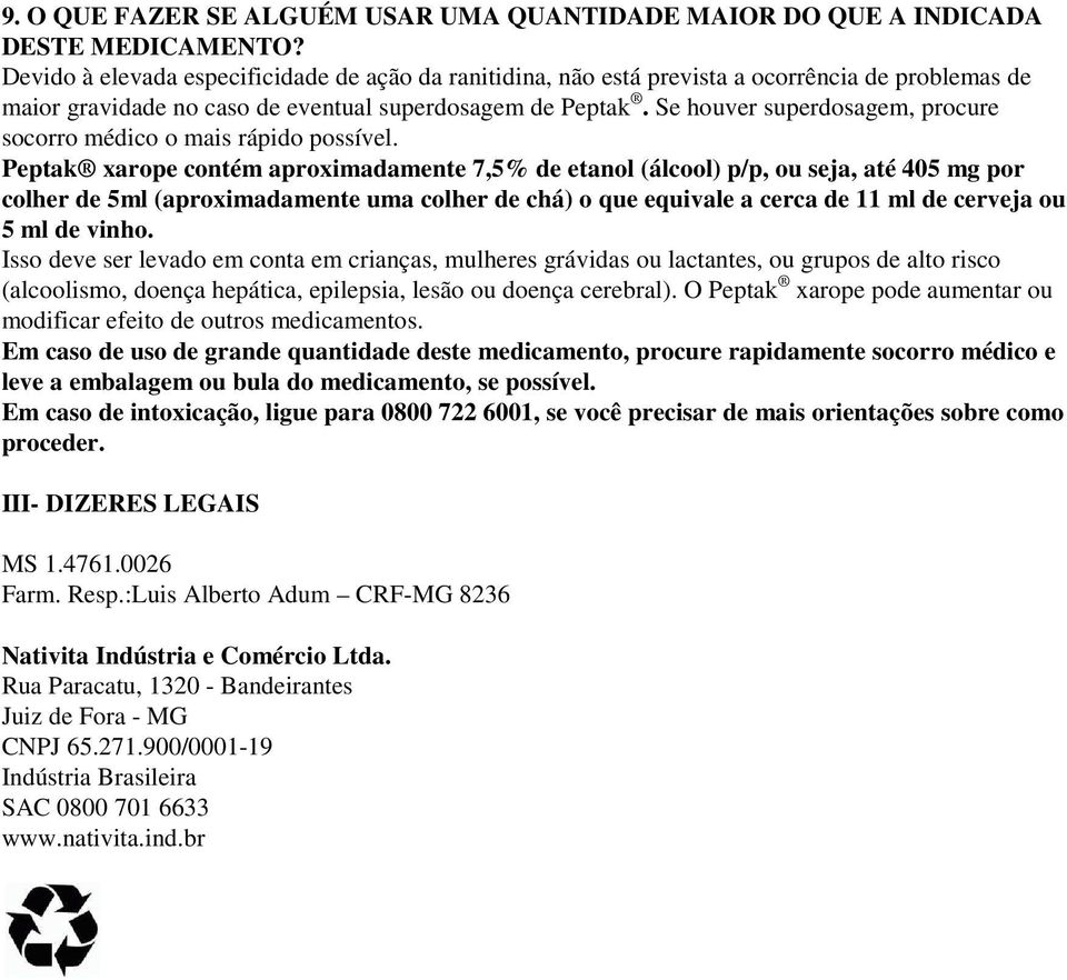 Se houver superdosagem, procure socorro médico o mais rápido possível.