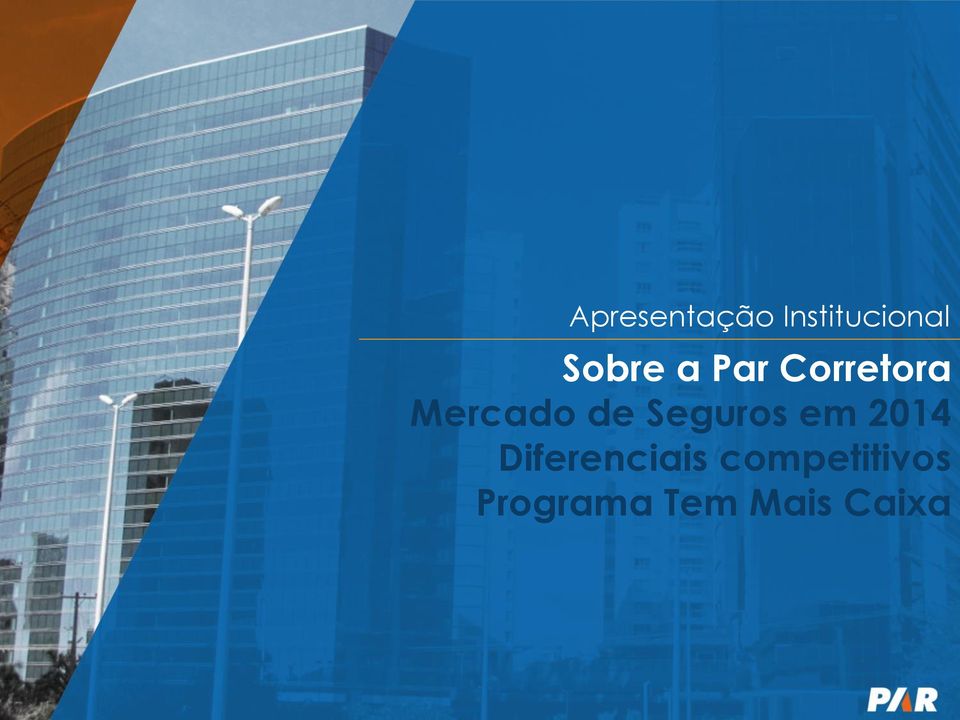 de Seguros em 2014 Diferenciais