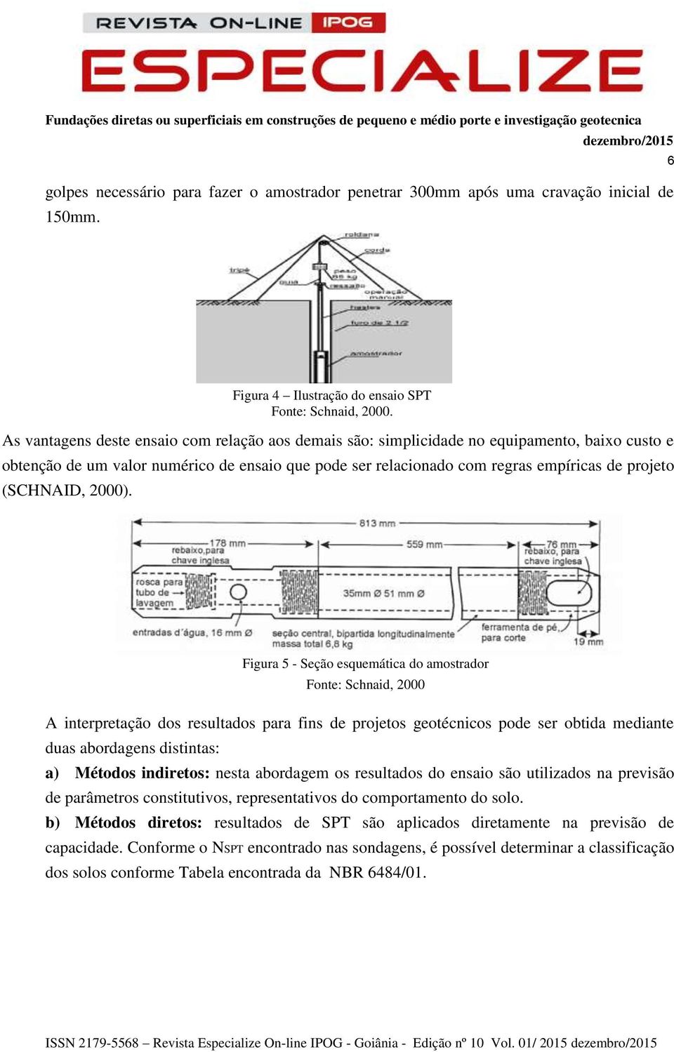 (SCHNAID, 2000).