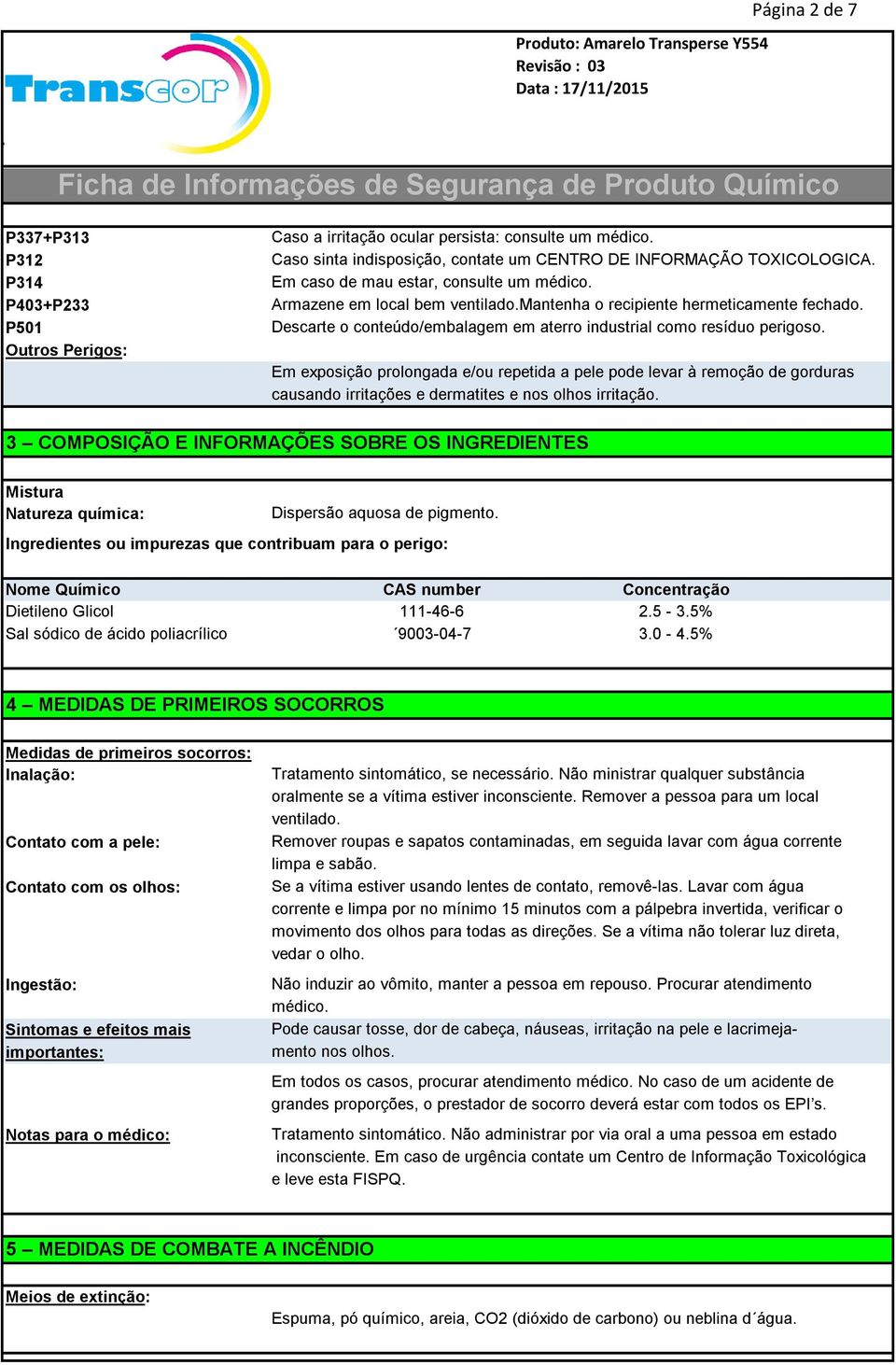 Em exposição prolongada e/ou repetida a pele pode levar à remoção de gorduras causando irritações e dermatites e nos olhos irritação.