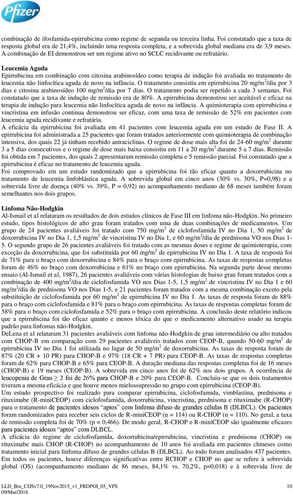 A combinação de EI demonstrou ser um regime ativo no SCLC recidivante ou refratário.