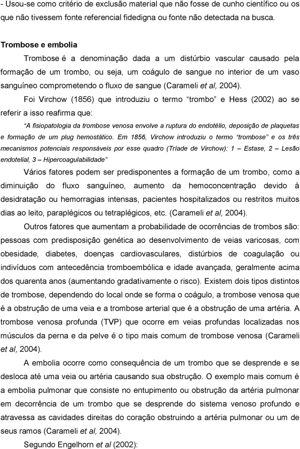 sangue (Carameli et al, 2004).