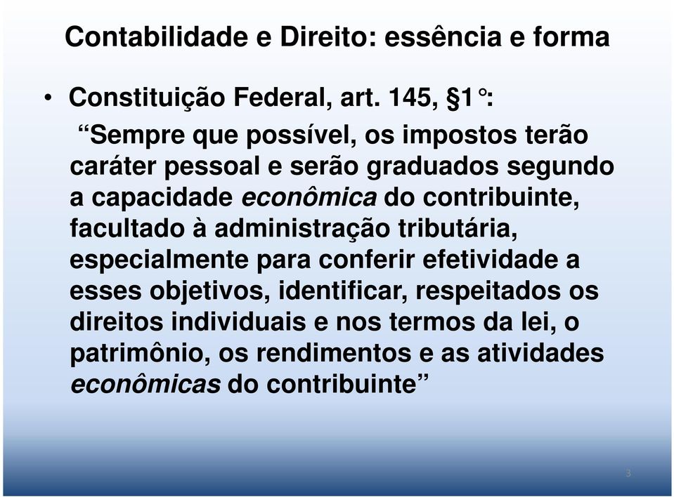 capacidade econômica do contribuinte, facultado à administração tributária, especialmente para