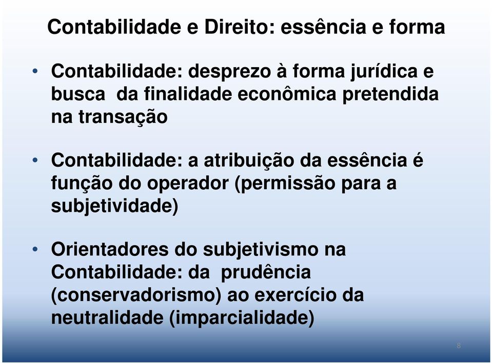 operador (permissão para a subjetividade) Orientadores do subjetivismo na