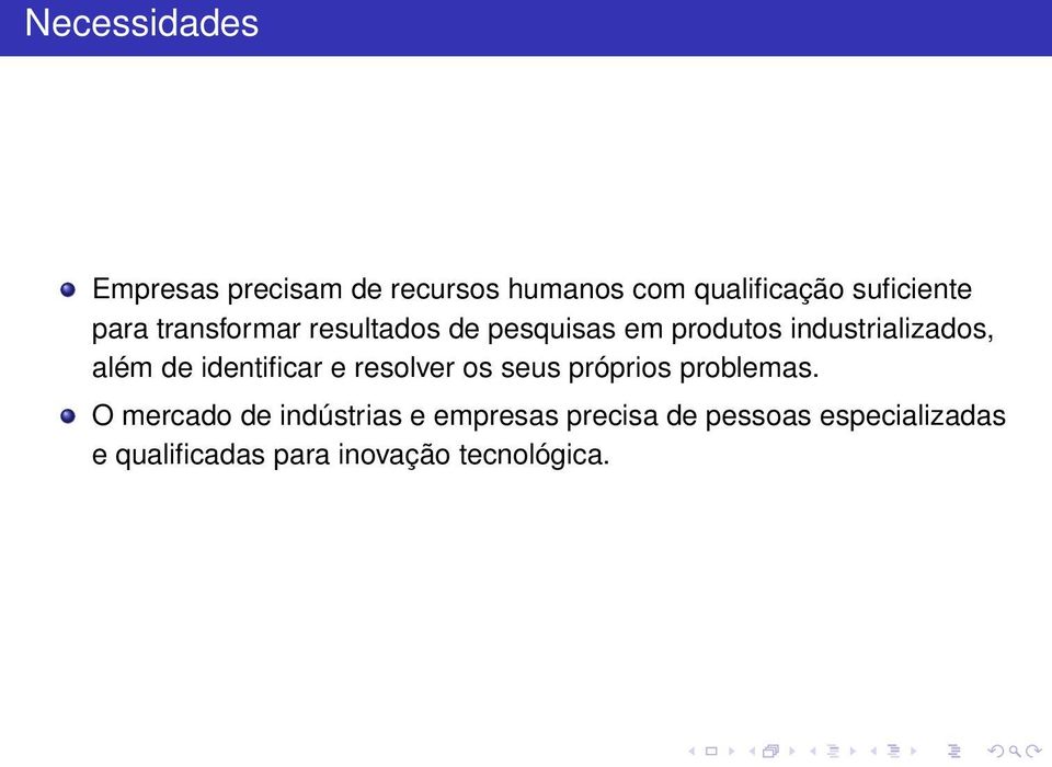 identificar e resolver os seus próprios problemas.