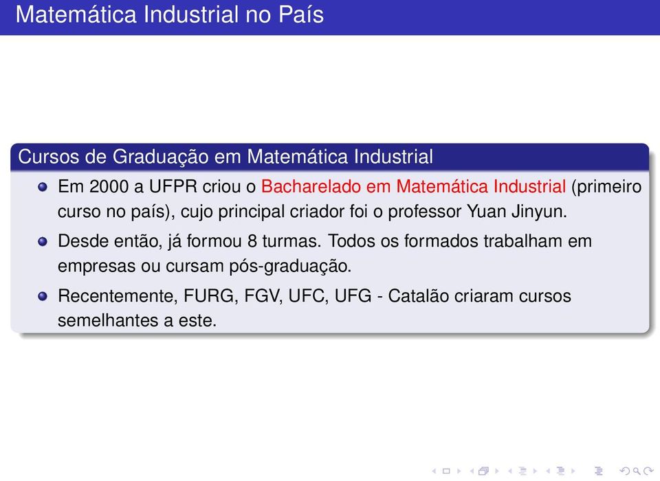 professor Yuan Jinyun. Desde então, já formou 8 turmas.