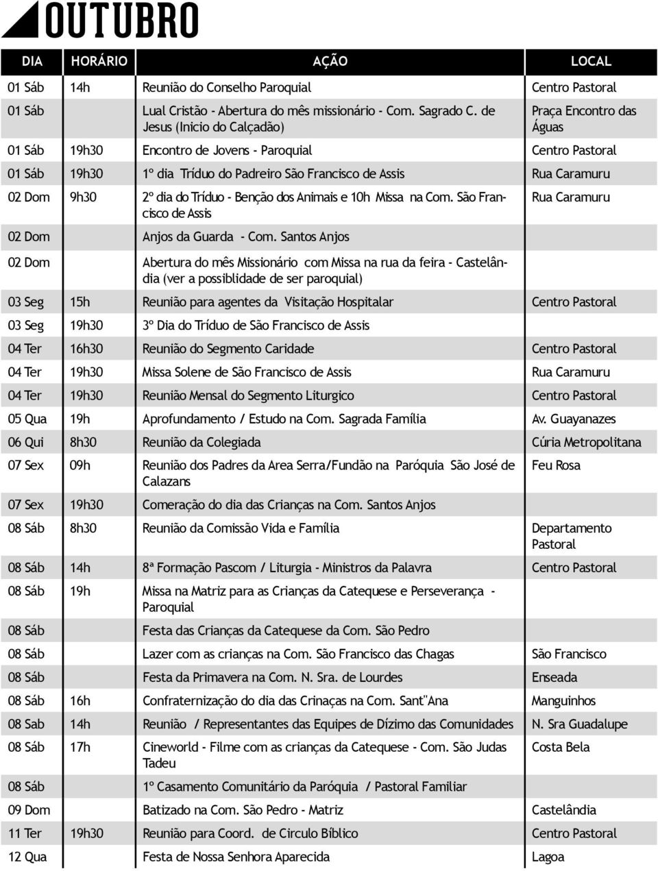 9h30 2º dia do Tríduo - Benção dos Animais e 10h Missa na Com. São Francisco Rua Caramuru de Assis 02 Dom Anjos da Guarda - Com.