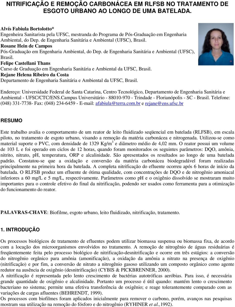 Rosane Hein de Campos Pós-Graduação em Engenharia Ambiental, do Dep. de Engenharia Sanitária e Ambiental (UFSC), Brasil.