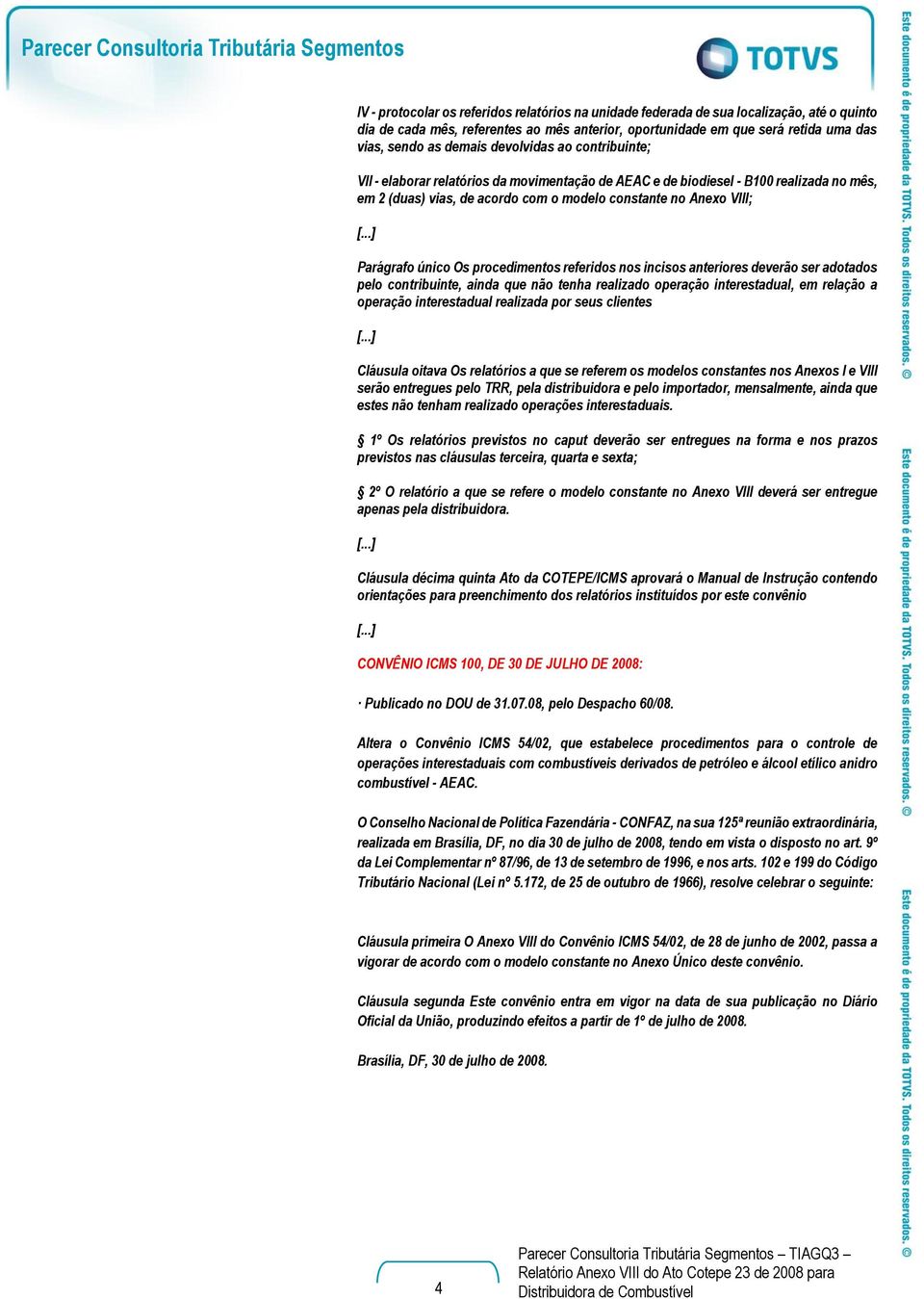 VIII; Parágrafo único Os procedimentos referidos nos incisos anteriores deverão ser adotados pelo contribuinte, ainda que não tenha realizado operação interestadual, em relação a operação