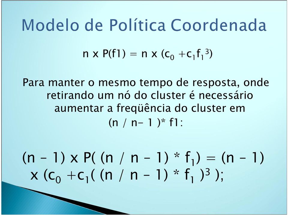 aumentar a freqüência do cluster em (n / n- 1 )* f1: (n 1) x