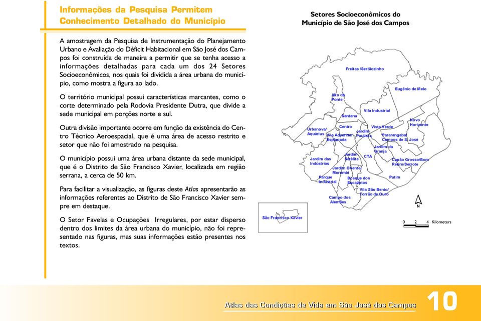 dividida a área urbana do município, como mostra a figura ao lado.