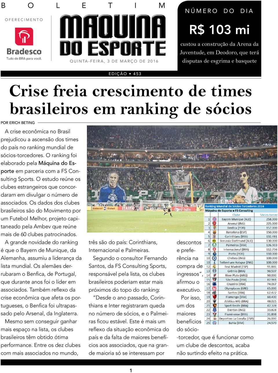 O ranking foi elaborado pela Máquina do Esporte em parceria com a FS Consulting Sports. O estudo reúne os clubes estrangeiros que concordaram em divulgar o número de associados.