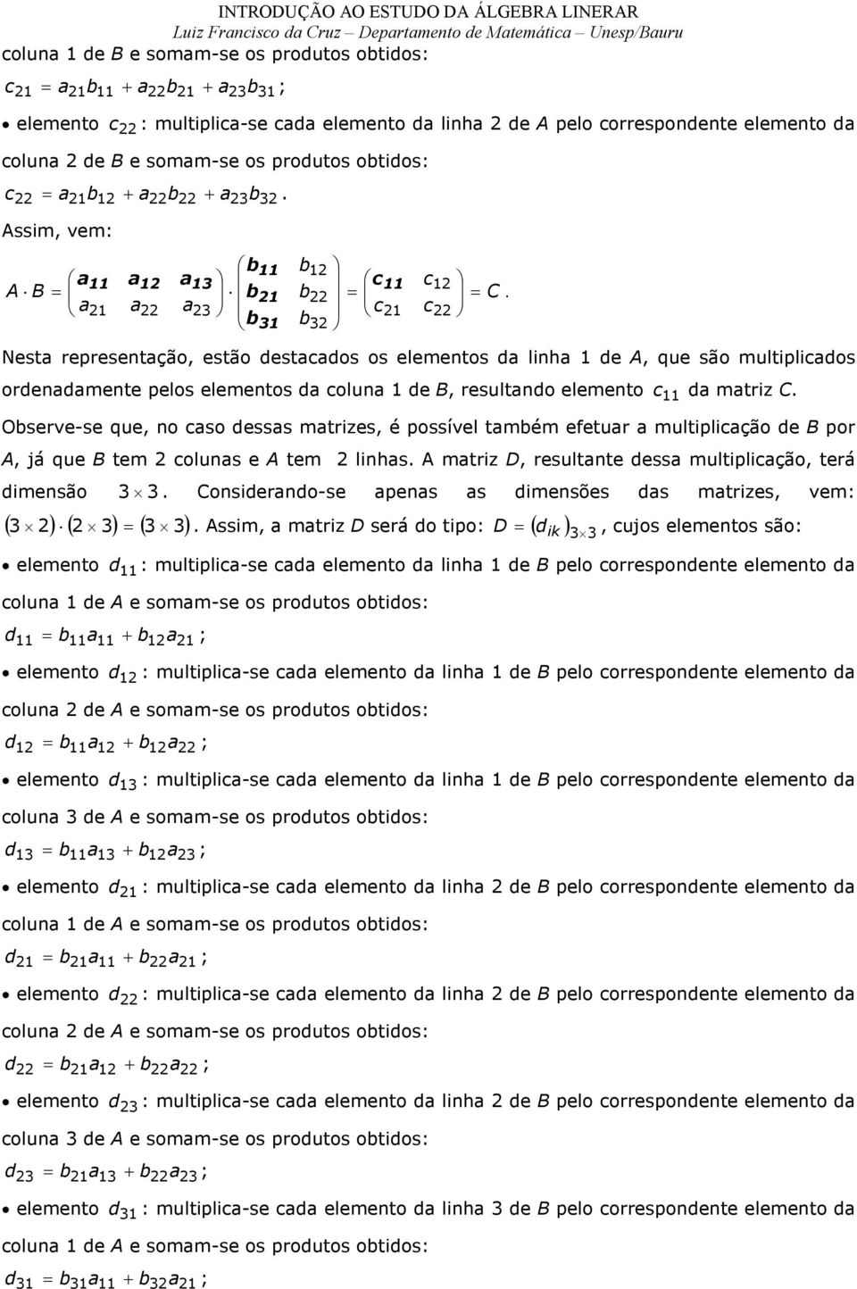 ) ssim mri D srá o ipo: D ( ik ) ujos lmos são: lmo : mulipli-s lmo lih plo orrspo lmo olu somm-s os prouos oios: ; lmo : mulipli-s lmo lih plo orrspo lmo olu somm-s os prouos oios: ; lmo : mulipli-s