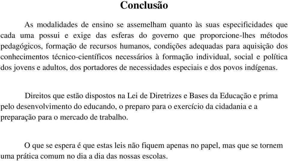 necessidades especiais e dos povos indígenas.