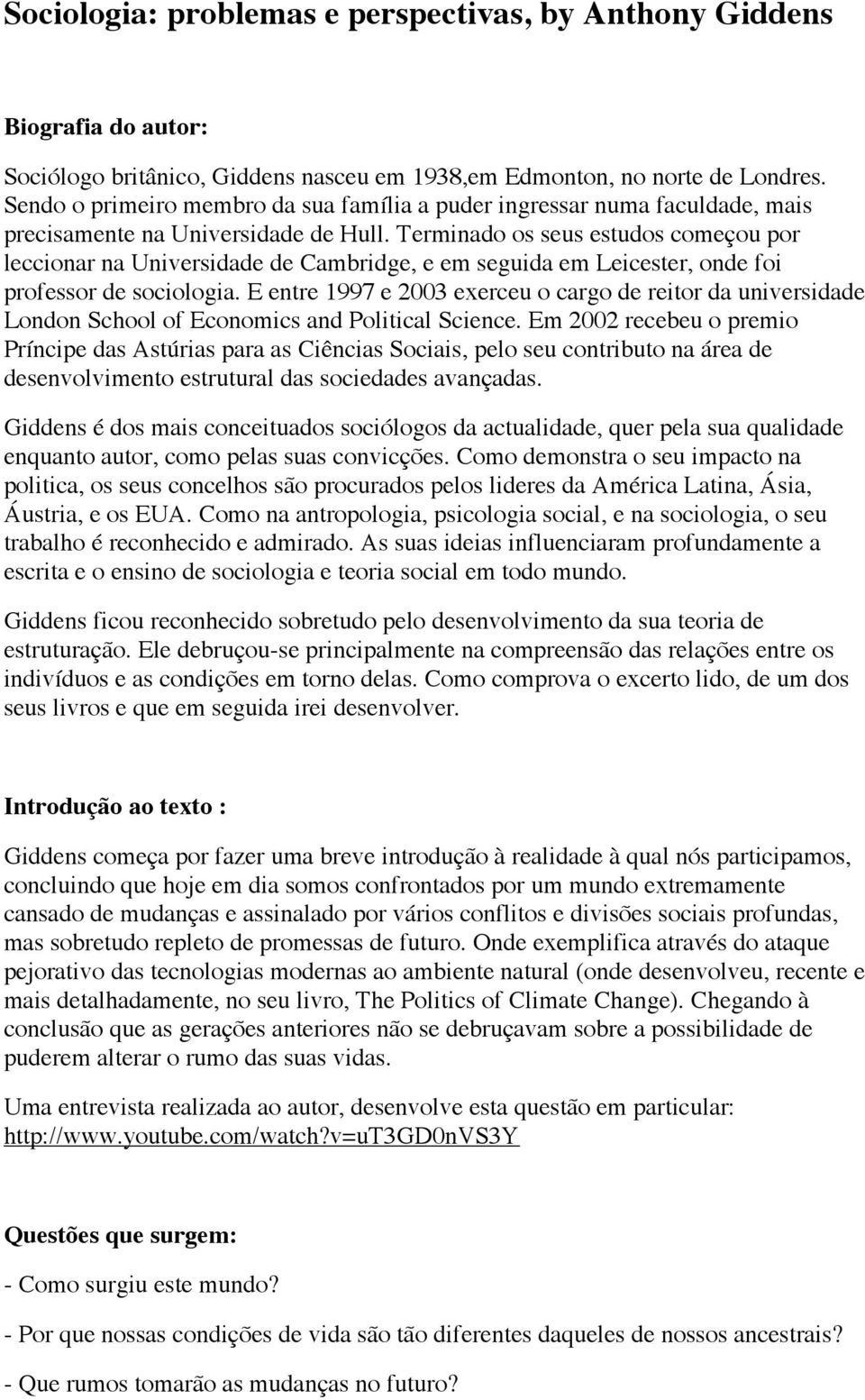 Terminado os seus estudos começou por leccionar na Universidade de Cambridge, e em seguida em Leicester, onde foi professor de sociologia.