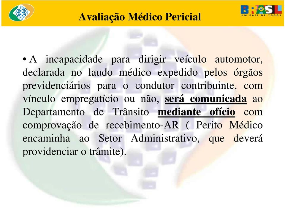 empregatício ou não, será comunicada ao Departamento de Trânsito mediante ofício com