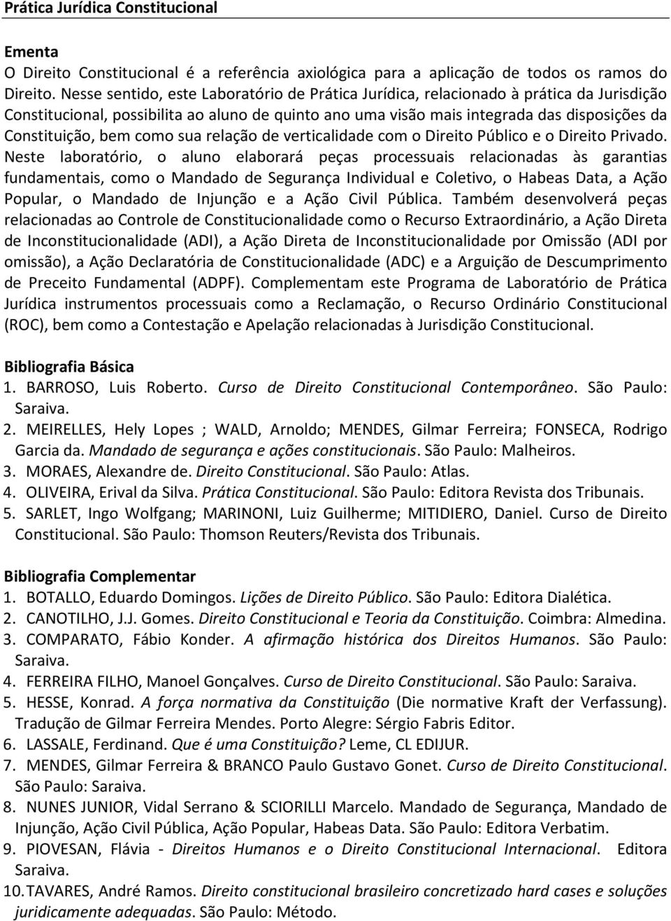 bem como sua relação de verticalidade com o Direito Público e o Direito Privado.