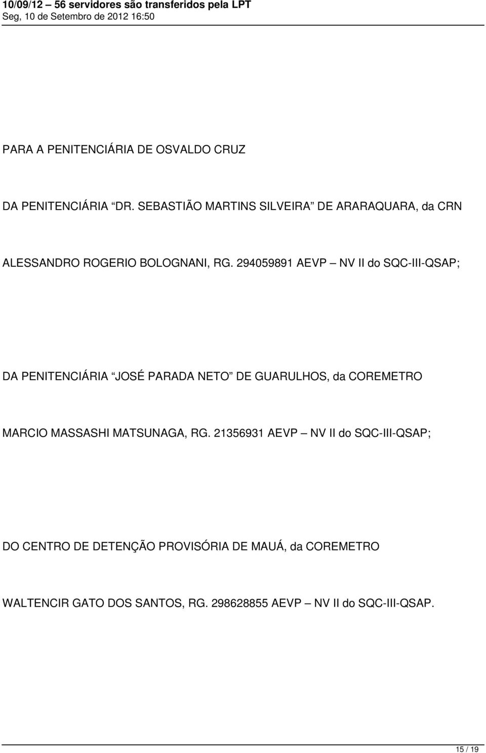 294059891 AEVP NV II do SQC-III-QSAP; DA PENITENCIÁRIA JOSÉ PARADA NETO DE GUARULHOS, da COREMETRO MARCIO