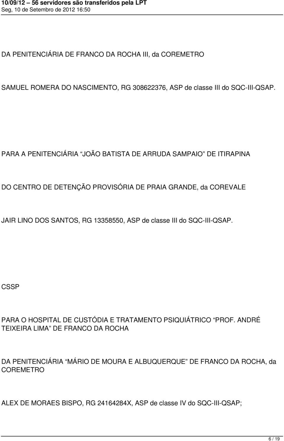 SANTOS, RG 13358550, ASP de classe III do SQC-III-QSAP. CSSP PARA O HOSPITAL DE CUSTÓDIA E TRATAMENTO PSIQUIÁTRICO PROF.