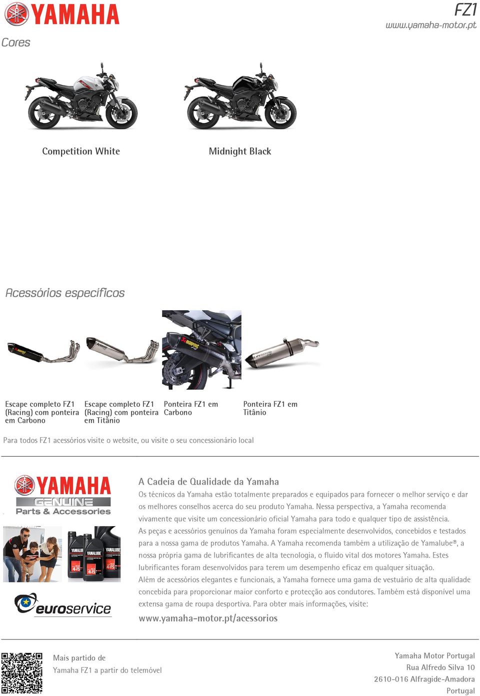 serviço e dar os melhores conselhos acerca do seu produto Yamaha. Nessa perspectiva, a Yamaha recomenda vivamente que visite um concessionário oficial Yamaha para todo e qualquer tipo de assistência.