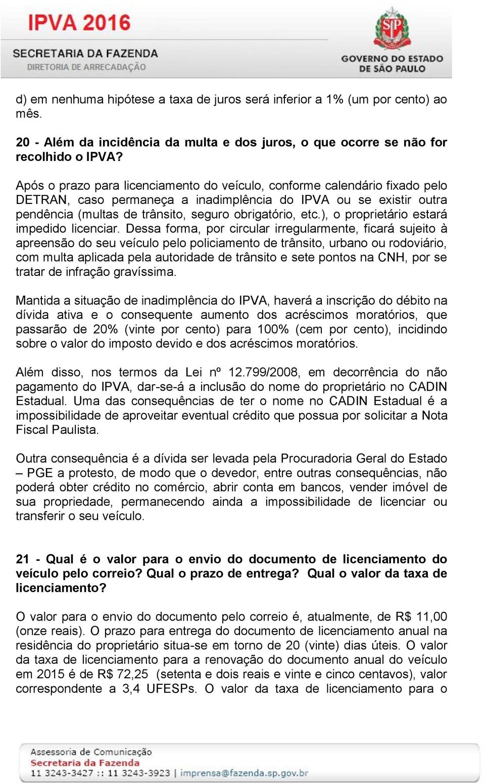 ), o proprietário estará impedido licenciar.