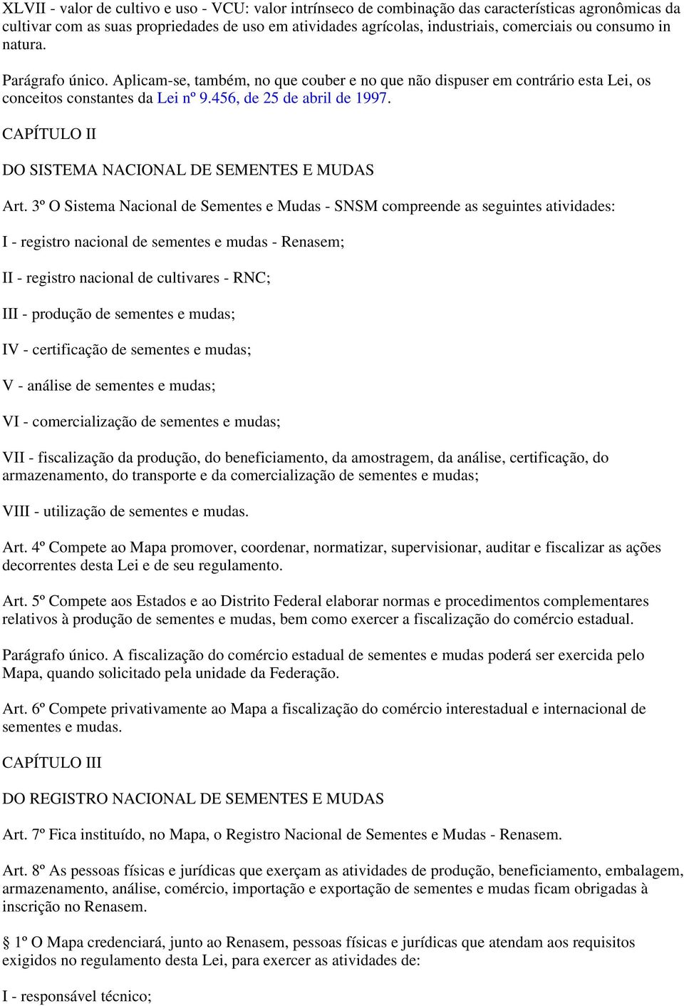 CAPÍTULO II DO SISTEMA NACIONAL DE SEMENTES E MUDAS Art.