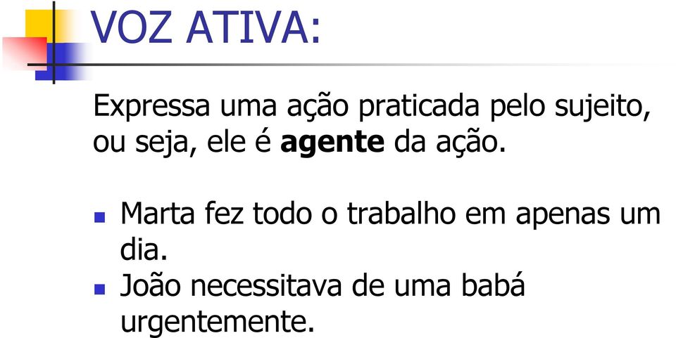 ação. Marta fez todo o trabalho em apenas